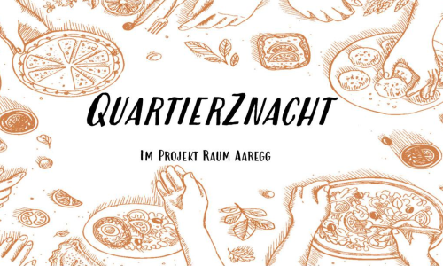 QuartierZnacht im Projekt Raum Aaregg
