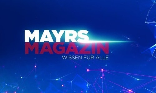 ORF 2: Mayr's Magazine - Knowledge for all