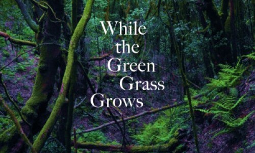 While the Green Grass Grows