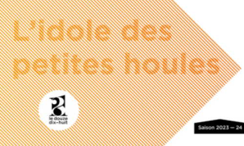 L'IDOLE DES PETITES HOULES | Jeune public - Musique - Théâtre