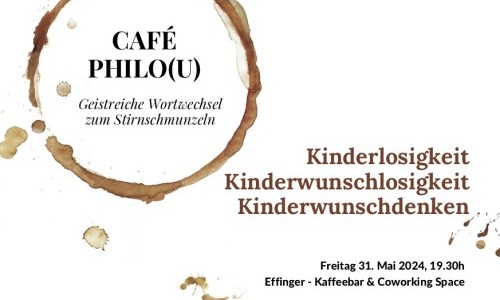 Café Philo(u): Childlessness, lack of desire for children, wishful thinking about having children