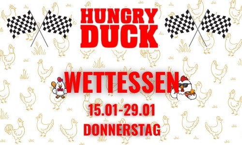 � HUNGRY DUCK WETTESSEN – „THE BIG CHICKEN BATTLE“