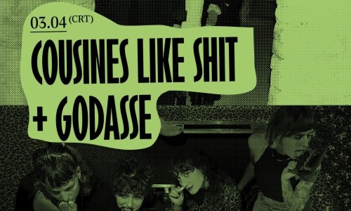 Cousines like Shit + GODASSE