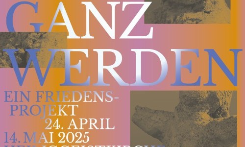 Kunstausstellung &laquo;Wieder ganz werden &ndash; ein Friedensprojekt&raquo;