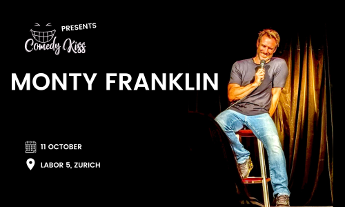Comedy Kiss Presents: Monty Franklin - Zurich