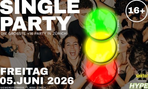 SINGLE PARTY | SEKTOR11, Z&Uuml;RICH