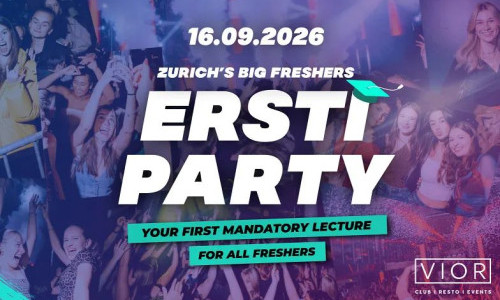 Zurich&rsquo;s Big Freshers&rsquo; ERSTI PARTY  16.09.26