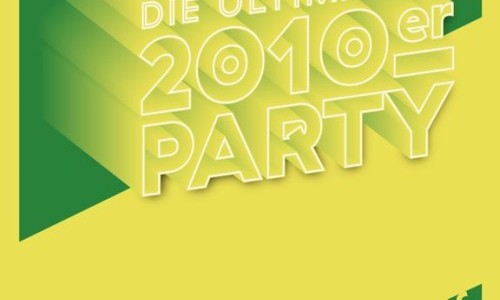 Die ultimative 2010er Party