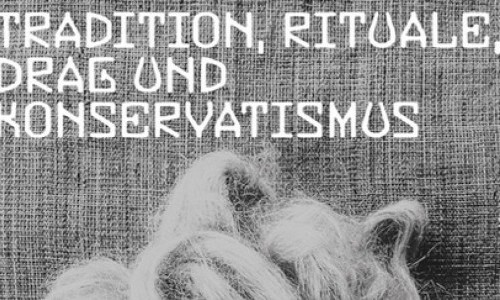 Tradition, Rituale, Drag und Konservatismus