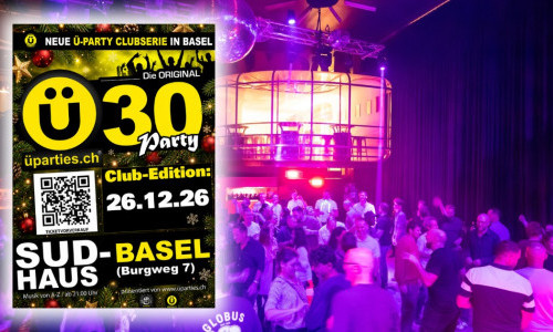&Uuml;30-Party SUD-Basel (XMAS Edition)