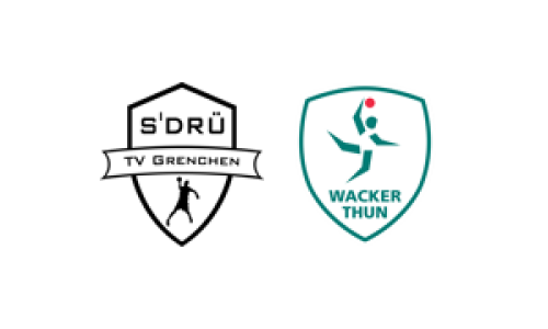 TV Grenchen s'Dr&uuml; - Wacker Thun Dr&uuml;