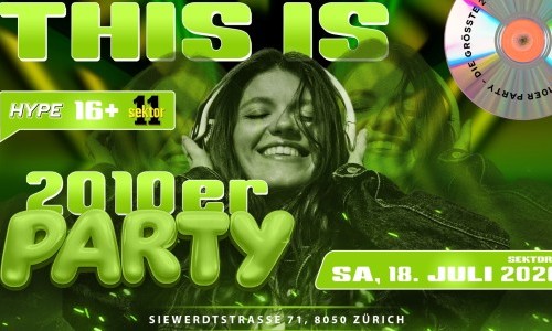 2010ER PARTY  SEKTOR11, Z&Uuml;RICH (&Uuml;16|+16)