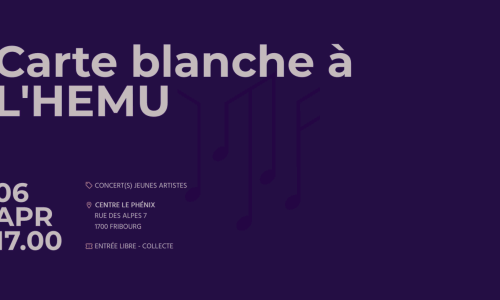 Jeunesses musicales Fribourg : Carte blanche &agrave; l'HEMU