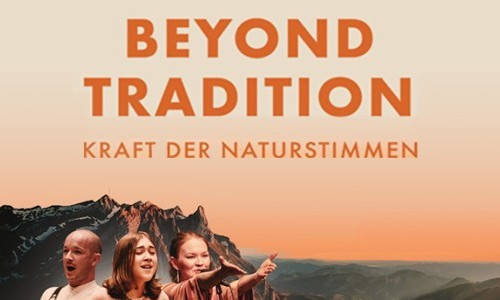 Filmabend - Beyond Tradition, Kraft der Naturstimmen