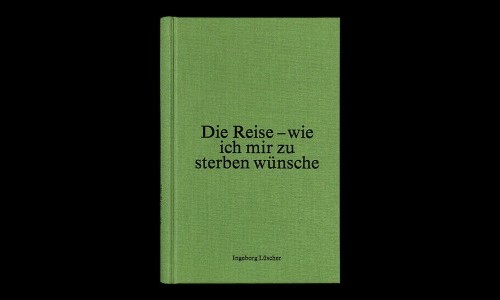 Ingeborg L&uuml;scher - Die Reise - wie ich mir zu sterben w&uuml;nsche