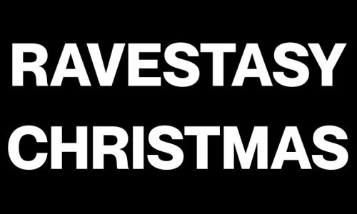 RAVESTASY CHRISTMAS