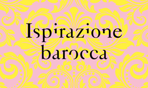 Ispirazione barocca