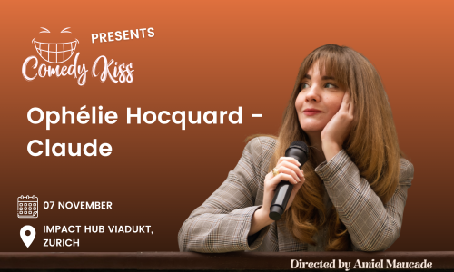 Comedy Kiss Presents: Oph&eacute;lie Hocquard - Claude - Zurich
