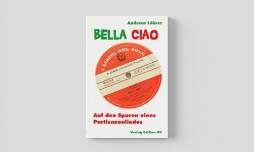 Lesung: Bella Ciao - Auf den Spuren eines Partisanenliedes: Andreas L&ouml;hrer