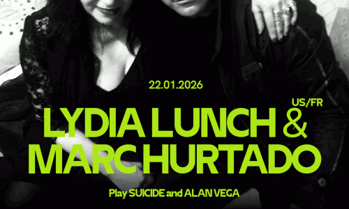 Lydia Lunch (US) & Marc Hurtado (FR) play SUICIDE and Alan Vega + Mange Tes Fraises (CH)