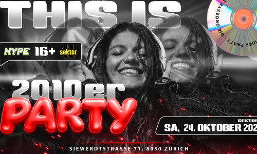 2010ER PARTY SEKTOR11, Z&Uuml;RICH (&Uuml;16+16)