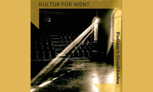 Kultur f&uuml;r wen? - Podium t. Graub&uuml;nden