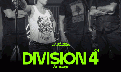 Division 4 (CH) *vernissage* + Gahan (CH) + Kick Bill (CH)
