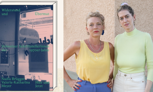 Sonntagsmatinée: Nadia Brügger und Valerie-Katharina Meyer: «Widerstand und Übermut – Schweizer Schriftstellerinnen der 1970er Jahre»